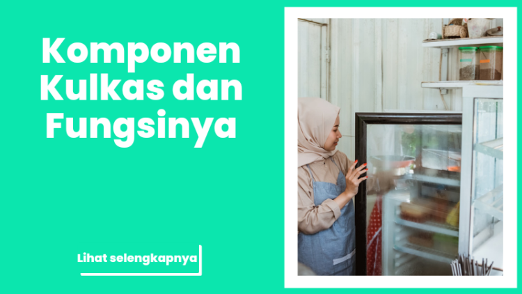 Komponen Kulkas dan Fungsinya