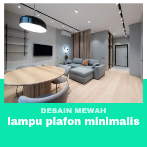 Lampu Plafon Minimalis: Solusi Pencahayaan Modern untuk Ruangan Anda