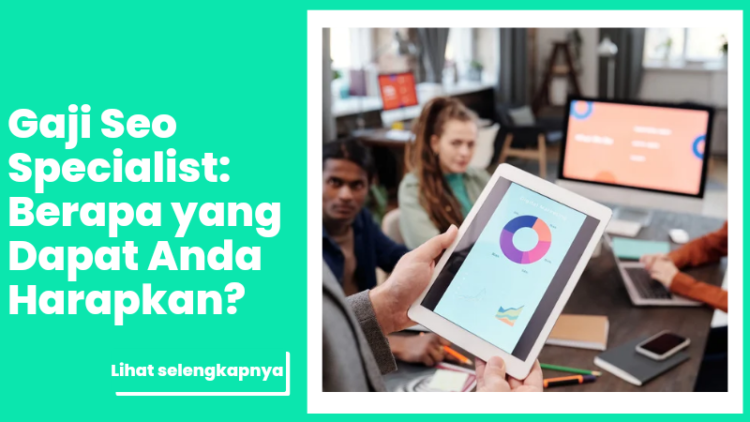 Gaji Seo Specialist: Berapa yang Dapat Anda Harapkan?