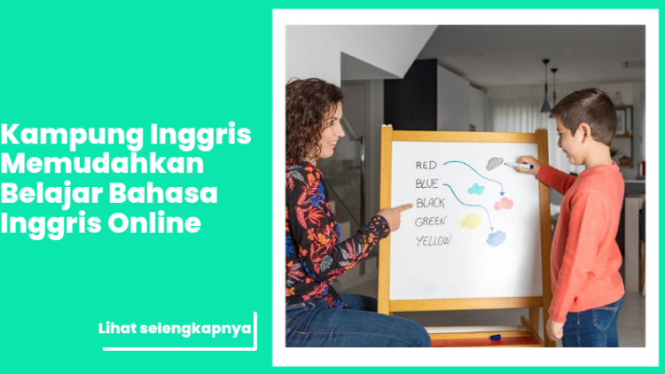 Kampung Inggris Memudahkan Belajar Bahasa Inggris Online