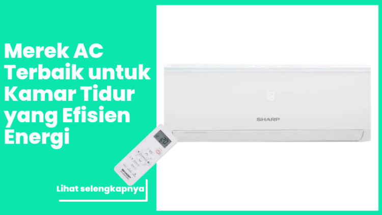 Merek AC Terbaik untuk Kamar Tidur yang Efisien Energi