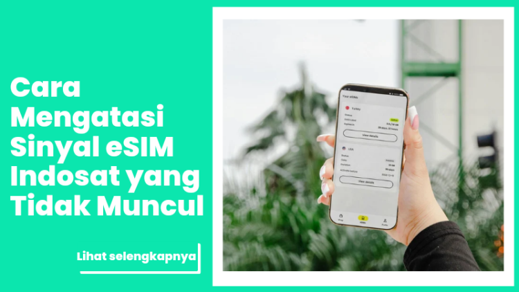 Cara Mengatasi Sinyal eSIM Indosat yang Tidak Muncul