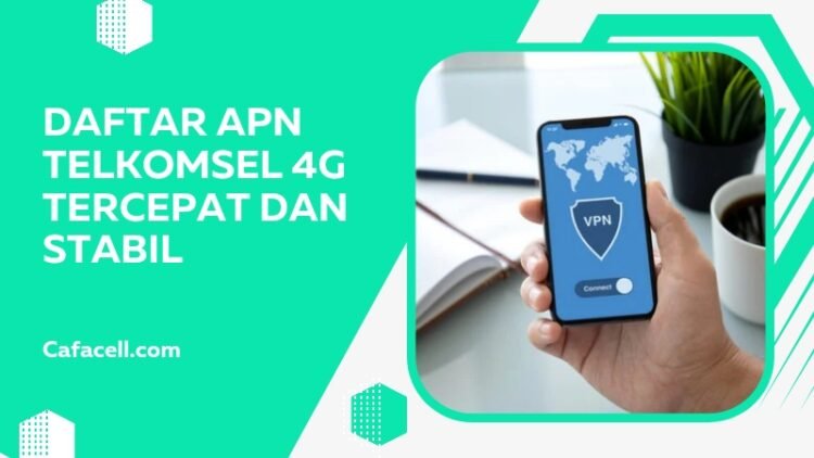 Daftar APN Telkomsel 4G Tercepat Dan Stabil