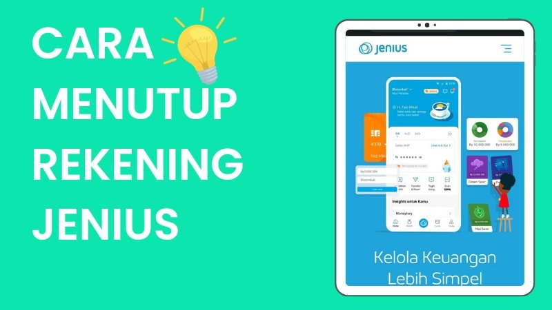 Cara Menutup Rekening Jenius BTPN dengan Mudah dan Cepat