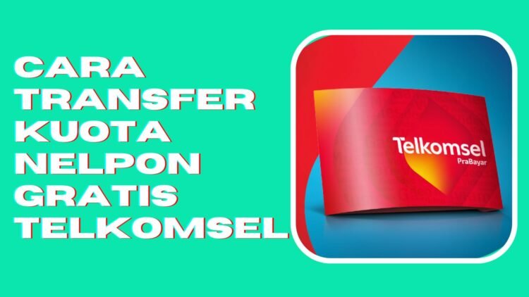 Cara Transfer Kuota Nelpon Gratis Telkomsel