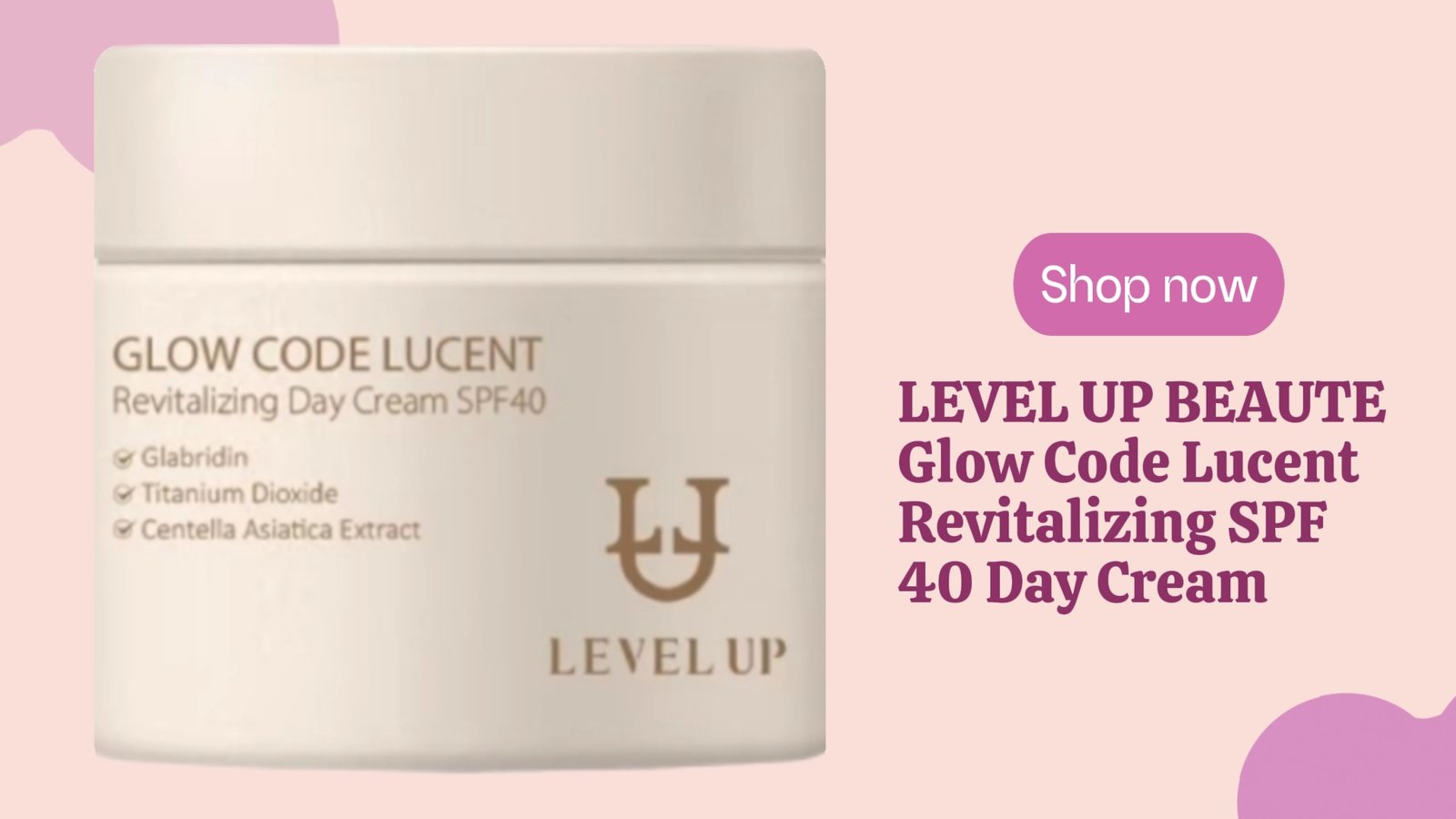 Cara Mencapai Kulit Bersinar dengan LEVEL UP BEAUTE Glow