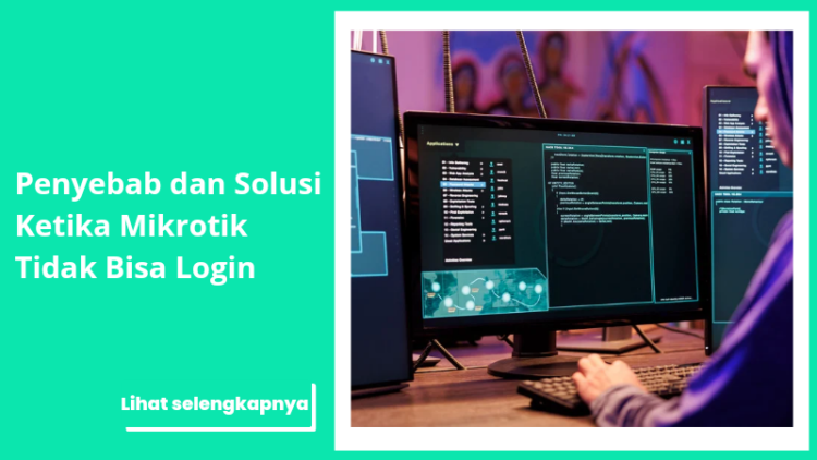 Penyebab dan Solusi Ketika Mikrotik Tidak Bisa Login