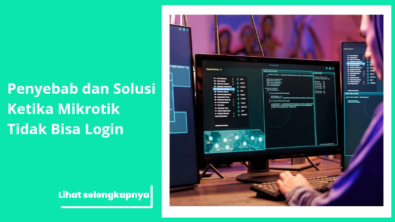 Penyebab dan Solusi Ketika Mikrotik Tidak Bisa Login
