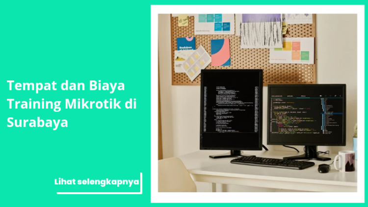 Tempat dan Biaya Training Mikrotik di Surabaya
