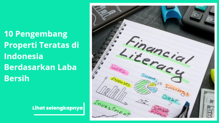 10 Pengembang Properti Teratas di Indonesia Berdasarkan Laba Bersih Q1 2024