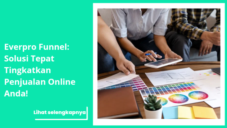 Everpro Funnel: Solusi Tepat Tingkatkan Penjualan Online Anda!