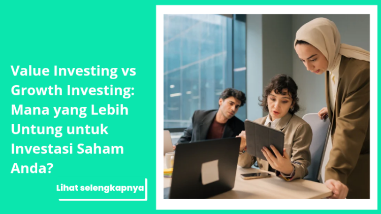 Value Investing vs Growth Investing: Mana yang Lebih Untung untuk Investasi Saham Anda?