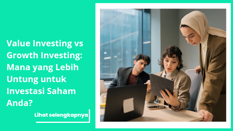 Value Investing vs Growth Investing: Mana yang Lebih Untung untuk Investasi Saham Anda?