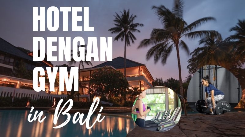Daftar Hotel Fasilitas Gym Di Bali