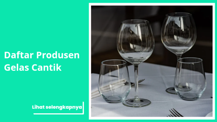 Daftar Produsen Gelas Cantik
