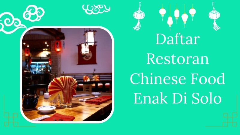Daftar Restoran Chinese Food Enak Di Solo