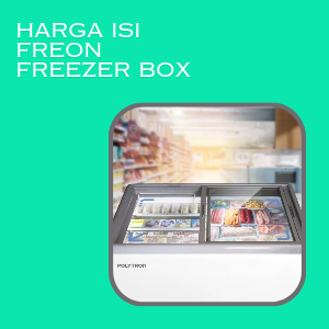 Harga Isi Freon Freezer Box – Semua yang Perlu Anda Ketahui