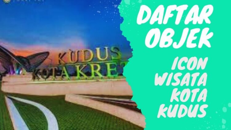 Icon Wisata Kota Kudus