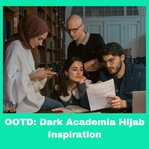 OOTD: Dark Academia Hijab Inspiration