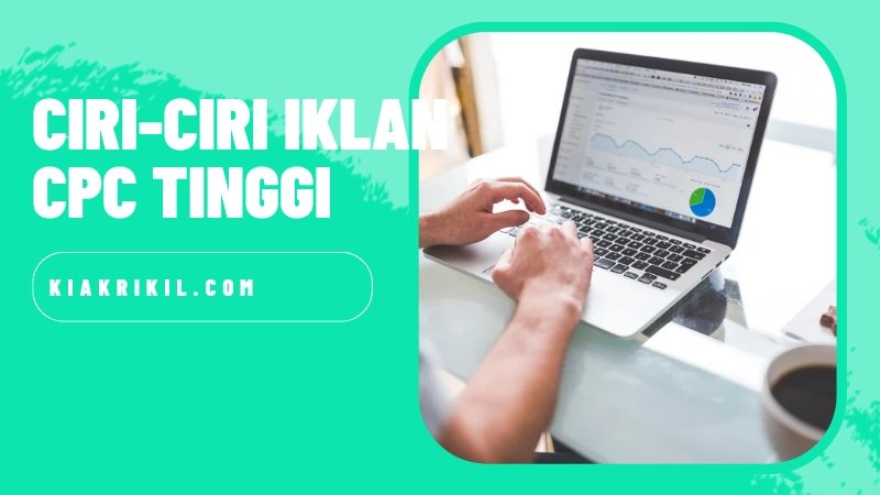 Ciri-Ciri Iklan CPC Tinggi