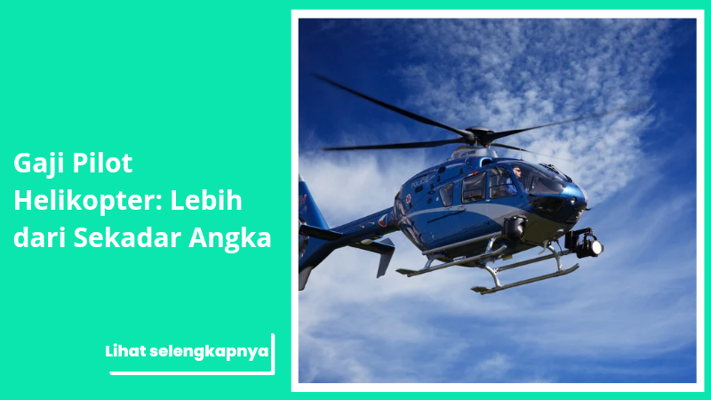Gaji Pilot Helikopter: Lebih dari Sekadar Angka