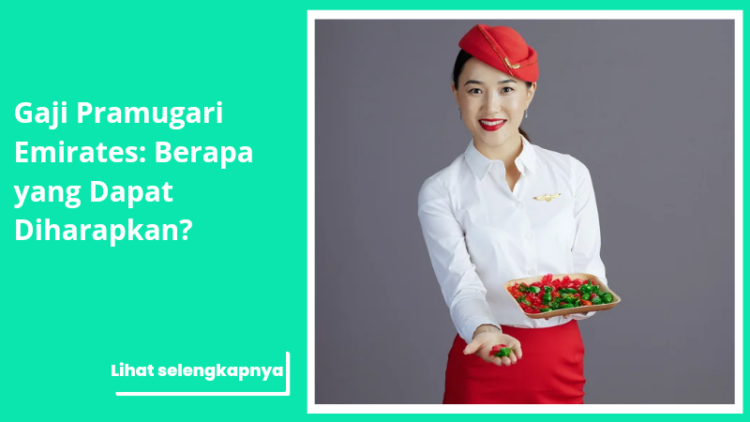 Gaji Pramugari Emirates: Berapa yang Dapat Diharapkan?