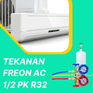 Tekanan Freon AC 1/2 PK R32