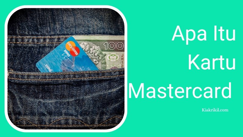 Apa Itu Kartu Mastercard