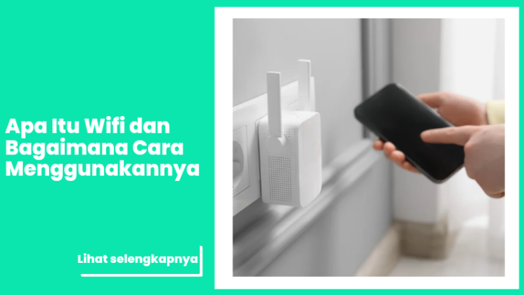 Apa Itu Wifi dan Bagaimana Cara Menggunakannya