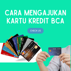 Cara Mengajukan Kartu Kredit BCA