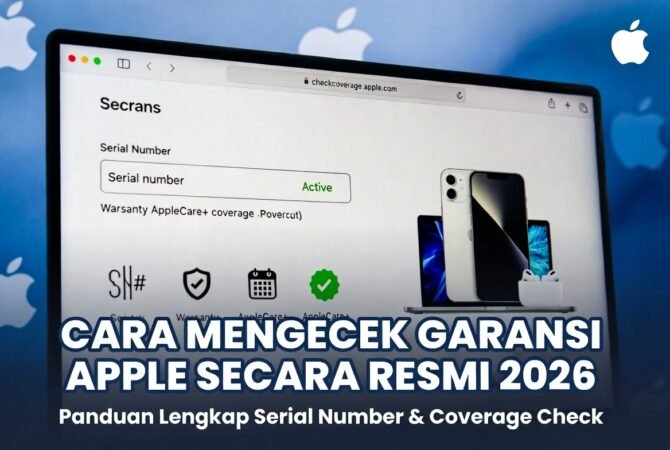 Cara Mengecek Garansi Apple Secara Resmi 2026: Panduan Lengkap Serial Number & Coverage Check