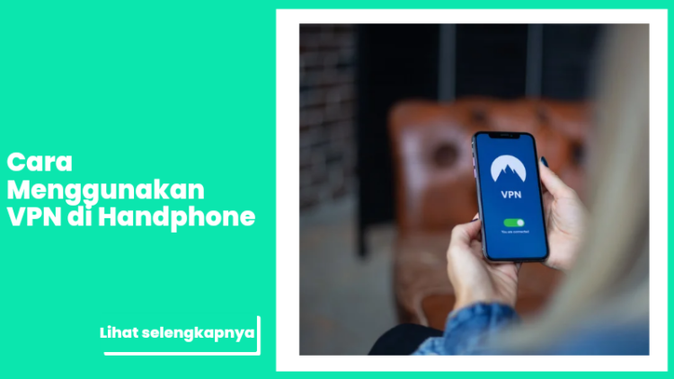 Cara Menggunakan VPN di Handphone