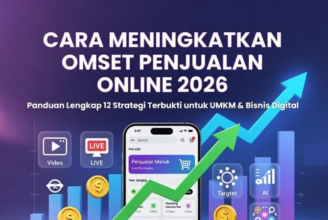 Cara Meningkatkan Omset Penjualan Online 2026: 12 Strategi Terbukti untuk UMKM dan Bisnis Digital