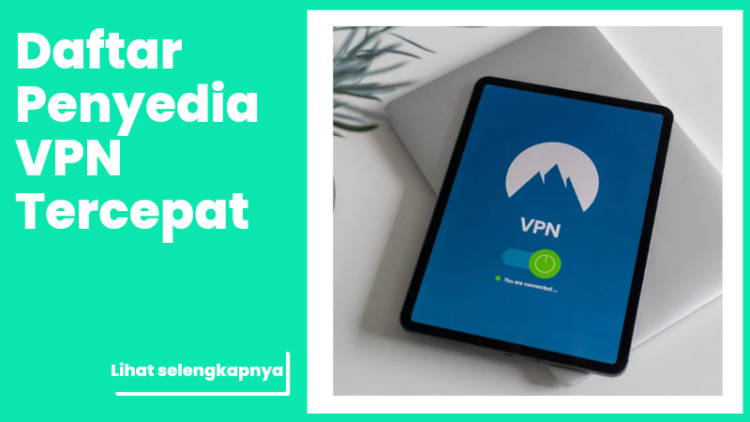 Daftar Penyedia VPN Tercepat