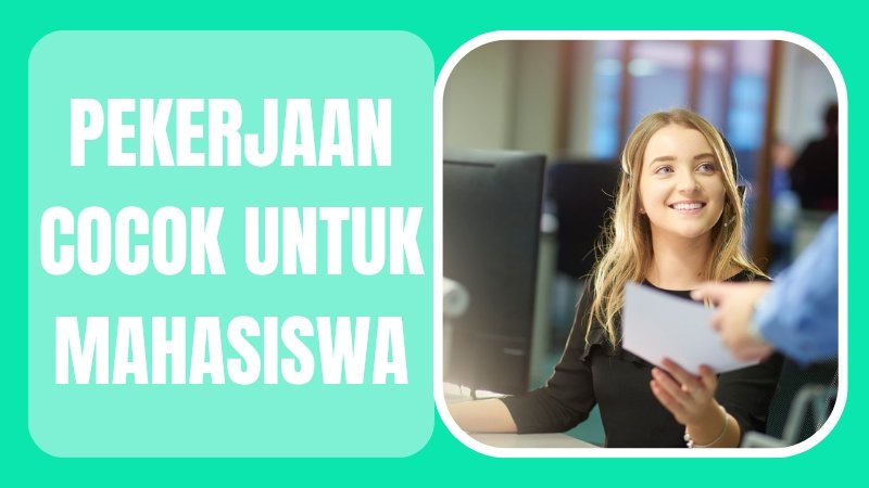 Pekerjaan Cocok Untuk Mahasiswa