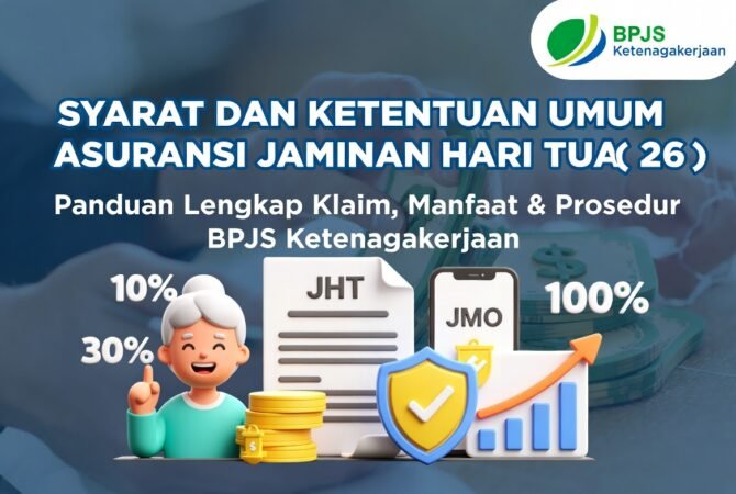 Syarat dan Ketentuan Umum Asuransi Jaminan Hari Tua (JHT) BPJS Ketenagakerjaan 2026: Panduan Lengkap Klaim & Manfaat