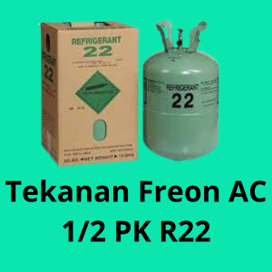 Tekanan Freon AC 1/2 PK R22