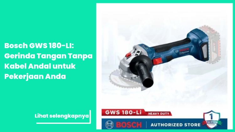 Bosch GWS 180-LI: Gerinda Tangan Tanpa Kabel Andal untuk Pekerjaan Anda
