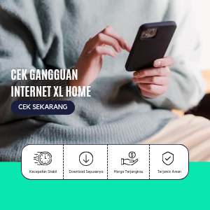 Begini Cara Cek Gangguan Internet XL Home