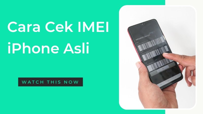 Cara Mudah Mengecek Keaslian iPhone dengan IMEI