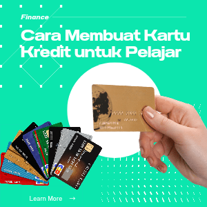 Cara Membuat Kartu Kredit untuk Pelajar