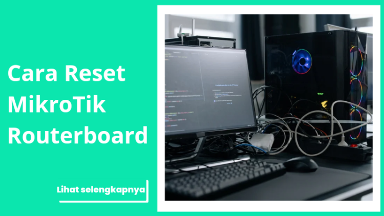 Cara Reset MikroTik Routerboard