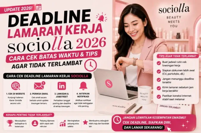 Deadline Lamaran Kerja Sociolla 2026: Cara Cek Batas Waktu & Tips Agar Tidak Terlambat