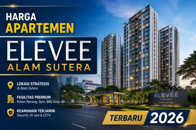 Harga Apartemen Elevee Alam Sutera Terbaru 2026