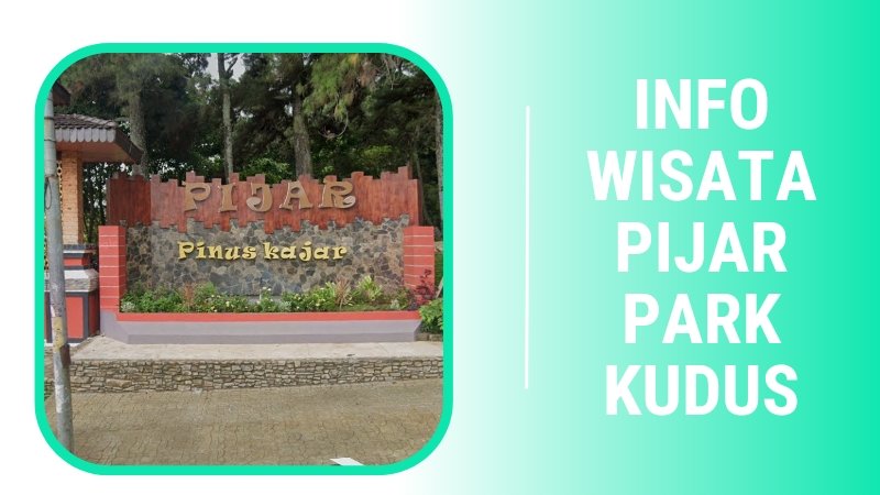 Info Wisata Pijar Park Kudus
