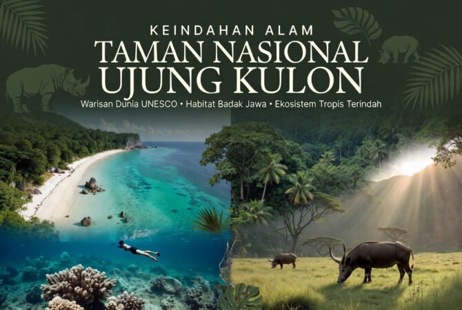 Keindahan Alam Taman Nasional Ujung Kulon: Warisan Dunia UNESCO dengan Badak Jawa dan Ekosistem Tropis Terindah di Banten