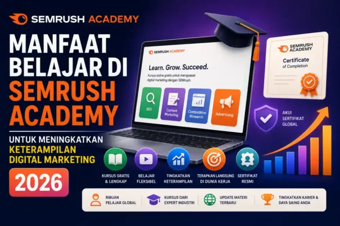 Manfaat Belajar di SEMrush Academy untuk Meningkatkan Keterampilan Digital Marketing | 2026