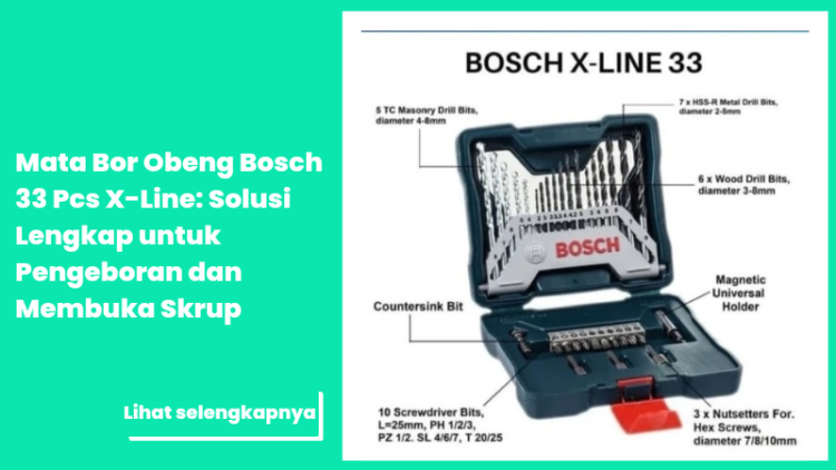 Mata Bor Obeng Bosch 33 Pcs X-Line: Solusi Lengkap untuk Pengeboran dan Membuka Skrup