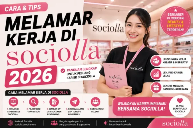Melamar Kerja di Sociolla 2026: Posisi, Syarat, Gaji, dan Tips Lolos Seleksi
