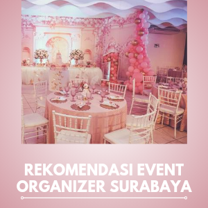 Rekomendasi Event Organizer Surabaya